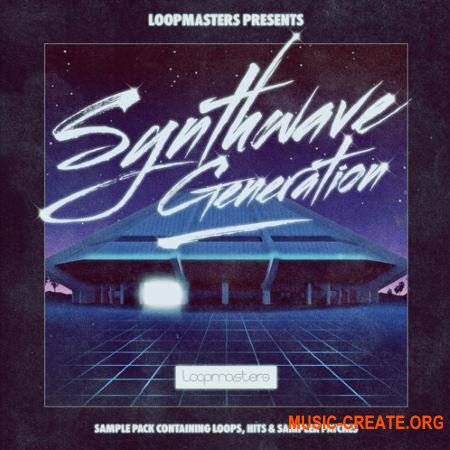 Loopmasters Synthwave Generation (MULTiFORMAT) - сэмплы Electronic
