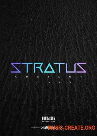 Big Fish Audio / Funk Soul Productions Stratus Ambient Loops (WAV KONTAKT) - сэмплы Ambient Big Fish Audio / Funk Soul Productions Stratus Ambient Loops (WAV KONTAKT) - сэмплы Ambient