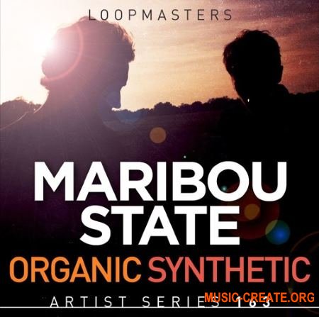 Loopmasters Maribou State Organic Synthetic (MULTiFORMAT) - сэмплы Electronic Loopmasters Maribou State Organic Synthetic (MULTiFORMAT) - сэмплы Electronic