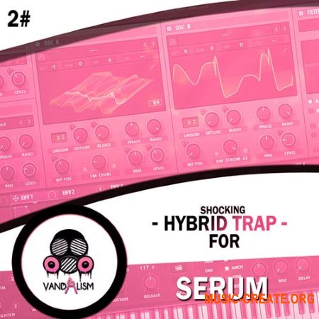 Vandalism Shocking Hybrid Trap 2 (Serum presets) Vandalism Shocking Hybrid Trap 2 (Serum presets)