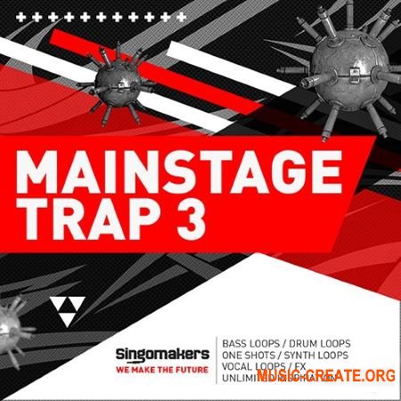 Singomakers Mainstage Trap Vol 3 (MULTiFORMAT) - сэмплы Trap Singomakers Mainstage Trap Vol 3 (MULTiFORMAT) - сэмплы Trap