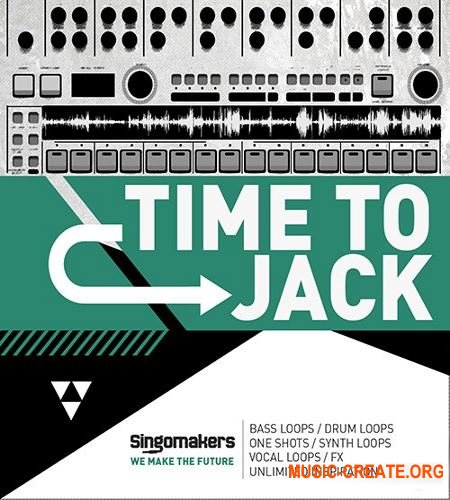 Singomakers Time To Jack (MULTiFORMAT) - сэмплы House, Bass House, Jackin' House, Tech House Singomakers Time To Jack (MULTiFORMAT) - сэмплы House, Bass House, Jackin' House, Tech House