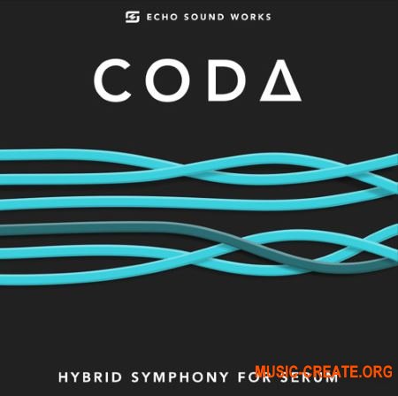 Echo Sound Works CODA for Serum (FXP WAV) - сэмплы Future Bass, Trap, Tropical House, House, Future House, Moombahton, Pop, Hip Hop Echo Sound Works CODA for Serum (FXP WAV) - сэмплы Future Bass, Trap, Tropical House, House, Future House, Moombahton, Pop, Hip Hop