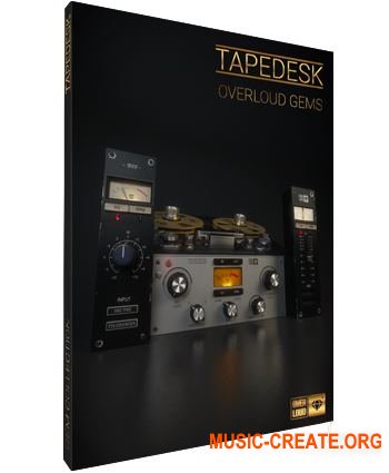 Overloud Gem TAPEDESK v1.0.1 CE (Team V.R) - аналоговый микшер
