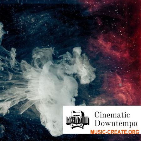 Rankin Audio Cinematic Downtempo (WAV) - сэмплы Downtempo