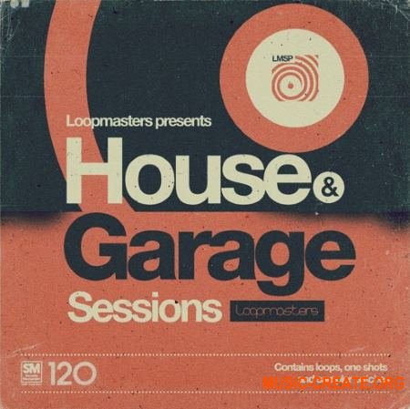 Loopmasters House and Garage Sessions (MULTiFORMAT) - сэмплы House, Garage