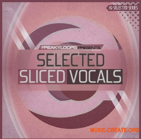 Freaky Loops Selected Sliced Vocals (WAV) - вокальные сэмплы