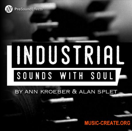 Pro Sound Effects Industrial Sounds with Soul (WAV) - звуковые эффекты Pro Sound Effects Industrial Sounds with Soul (WAV) - звуковые эффекты