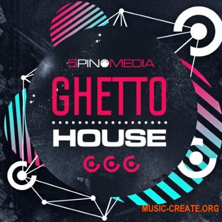 5Pin Media Ghetto House (WAV MiDi) - сэмплы Ghetto House 5Pin Media Ghetto House (WAV MiDi) - сэмплы Ghetto House