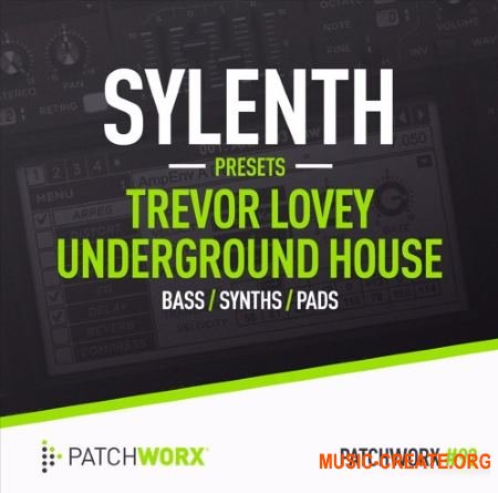 Patchworx 92 Trevor Loveys 90s House Sylenth Presets (WAV MiDi SYLENTH1) - сэмплы House 90-х