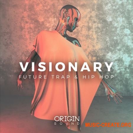 Origin Sound Visionary (WAV MiDi) - сэмплы Trap, Hip Hop Origin Sound Visionary (WAV MiDi) - сэмплы Trap, Hip Hop