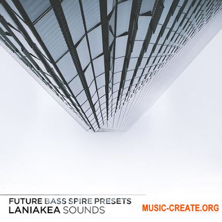 Laniakea Sounds Future Bass Spire Presets Laniakea Sounds Future Bass Spire Presets