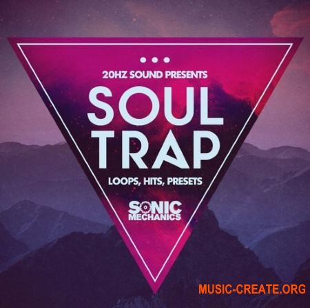 Sonic Mechanics 20Hz Sound Soul Trap (MULTiFORMAT) - сэмплы Trap Sonic Mechanics 20Hz Sound Soul Trap (MULTiFORMAT) - сэмплы Trap