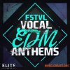 Mainroom Warehouse FSTVL Vocal EDM Anthems (MULTIFORMAT) - вокальные сэмплы