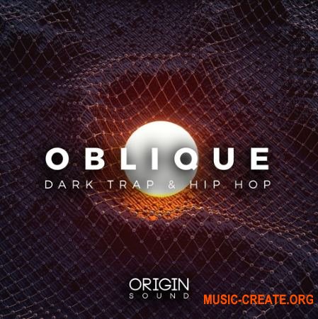 Origin Sound Oblique (WAV MiDi) - сэмплы Trap, Hip Hop, EDM, Techno