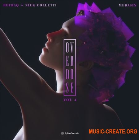 Splice Sound Medasin x Refraq x Nick Colletti - Overdose Vol. 4 (WAV) - сэмплы Future Bass Splice Sound Medasin x Refraq x Nick Colletti - Overdose Vol. 4 (WAV) - сэмплы Future Bass