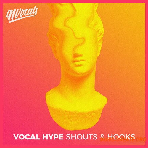 91Vocals Vocal Hype Shouts and Hooks (WAV) - вокальные сэмплы
