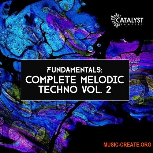 Catalyst Samples Fundamentals Complete Melodic Techno 2 (WAV MiDi) - сэмплы Techno, Minimal