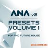 Sonic Academy ANA 2 Presets Vol 1 Pop and Future House (ANA Presets) Sonic Academy ANA 2 Presets Vol 1 Pop and Future House (ANA Presets)