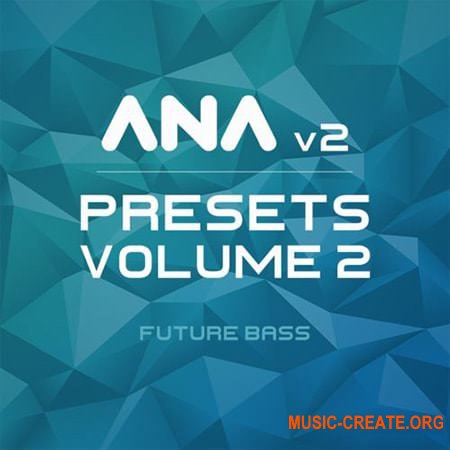 Sonic Academy ANA 2 Presets Vol 2 Future Bass
