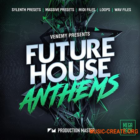 Production Master Future House Anthems (WAV MiDi MASSiVE SYLENTH1) - сэмплы Future House