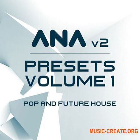 Sonic Academy ANA 2 Presets Vol 1 Pop and Future House Sonic Academy ANA 2 Presets Vol 1 Pop and Future House
