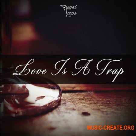 Regal Loops Love Is A Trap (WAV MiDi) - сэмплы Trap Regal Loops Love Is A Trap (WAV MiDi) - сэмплы Trap