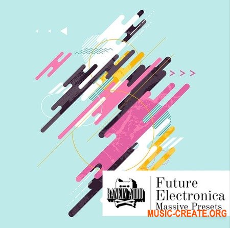 Rankin Audio Future Electronica Massive Presets (WAV MiDi MASSiVE) - сэмплы Electronica, Downtempo, Trap, RnB, Future Bass Rankin Audio Future Electronica Massive Presets (WAV MiDi MASSiVE) - сэмплы Electronica, Downtempo, Trap, RnB, Future Bass