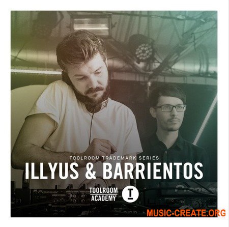 Toolroom Trademark Series illyus and Barrientos