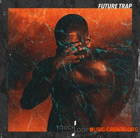 Touch Loops Future Trap Touch Loops Future Trap