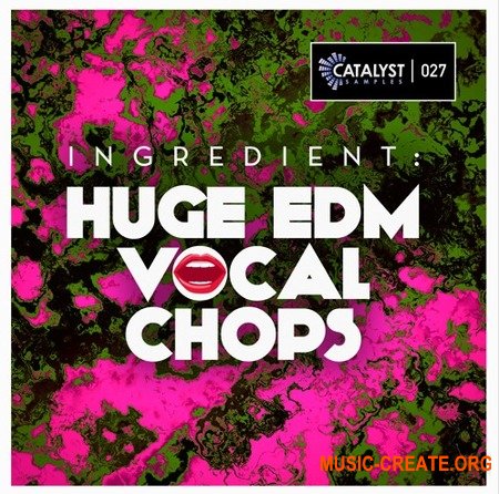  Catalyst Samples Ingredient Huge EDM Vocal Chops