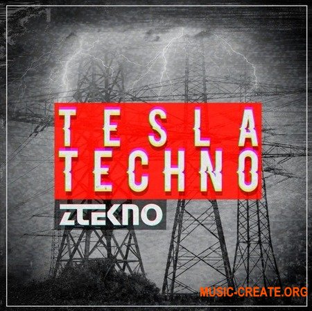 ZTEKNO Tesla TECHNO (WAV MiDi  SYLENTH1 SYNTHMASTER AVENGER) - сэмплы Techno, Tech House