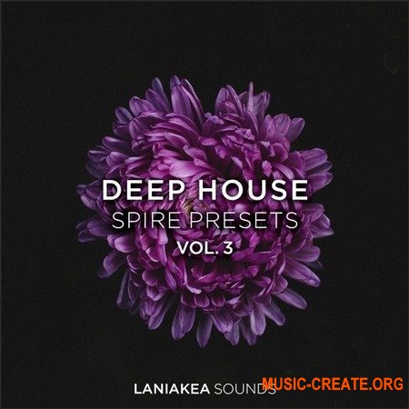 Laniakea Sounds Deep House Volume 3  (Spire presets) - звуки Deep House