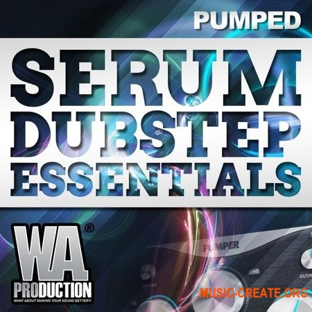 WA Production Pumped Serum Dubstep Essentials WA Production Pumped Serum Dubstep Essentials