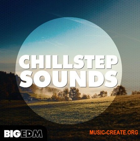 Big EDM Chillstep Sounds Big EDM Chillstep Sounds