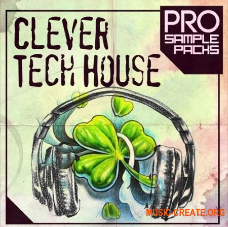 Pro Sample Packs Clever Tech House (WAV MiDi SYLENTH1 SPiRE) - сэмплы Tech House Pro Sample Packs Clever Tech House (WAV MiDi SYLENTH1 SPiRE) - сэмплы Tech House