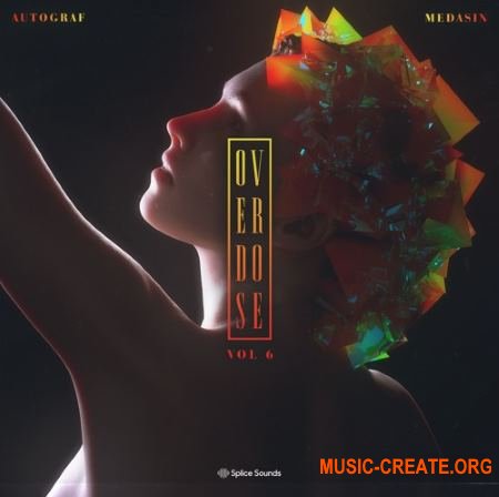 Splice Sound Medasin x Autograf Overdose Vol.6 (WAV) - сэмплы Electronica, Future Bass Splice Sound Medasin x Autograf Overdose Vol.6 (WAV) - сэмплы Electronica, Future Bass