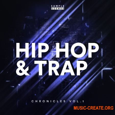Sample Sounds Trap And Hip Hop Chronicles Volume 1 (WAV) - сэмплы Trap, Hip Hop Sample Sounds Trap And Hip Hop Chronicles Volume 1 (WAV) - сэмплы Trap, Hip Hop