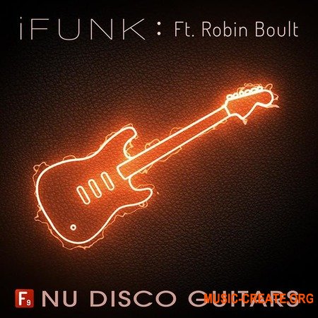 F9 Audio iFunk Nu Disco Guitars Ft Robin Boult