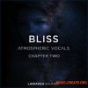 Laniakea Sounds Bliss 2 Atmospheric Vocals (WAV) - вокальные сэмплы, Ambient, Chillout, Downtempo, Trance Laniakea Sounds Bliss 2 Atmospheric Vocals (WAV) - вокальные сэмплы, Ambient, Chillout, Downtempo, Trance