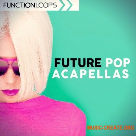 Function Loops Future Pop Acapellas (WAV MIDI Sylenth1 Spire) - сэмплы, пресеты Future Pop