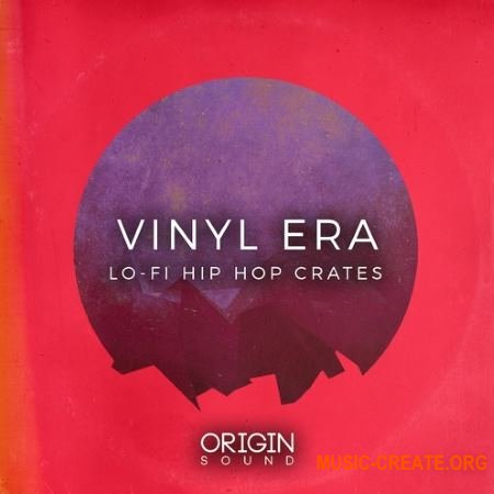 Origin Sound Vinyl Era Lo-Fi Hip Hop Crates (WAV MiDi) - сэмплы Hip Hop
