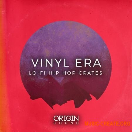 Origin Sound Vinyl Era Lo-Fi Hip Hop Crates (WAV MiDi) - сэмплы Hip Hop Origin Sound Vinyl Era Lo-Fi Hip Hop Crates (WAV MiDi) - сэмплы Hip Hop