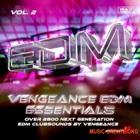 Vengeance EDM Essentials Vol.2 (WAV) - сэмплы EDM Vengeance EDM Essentials Vol.2 (WAV) - сэмплы EDM
