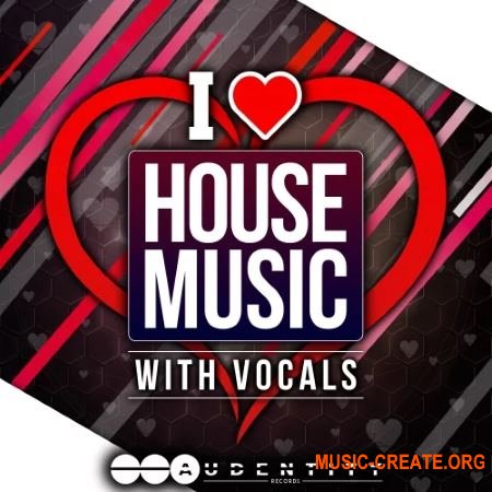Audentity Records I LOVE HOUSE MUSIC (MIDI WAV) - сэмплы House, Future House