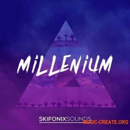 Skifonix Sounds Millenium (Wav Midi Serum Presets) - сэмплы EDM, Future Bass