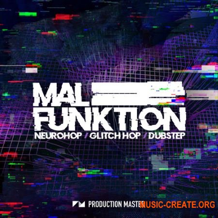 Production Master Malfunktion (WAV) - сэмплы Glitch-Hop, Neuro-Hop, Neurofunk, Dubstep