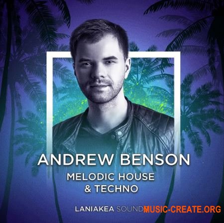 Laniakea Sounds Andrew Benson Melodic House and Techno (WAV SPiRE) - сэмплы Melodic House, Techno