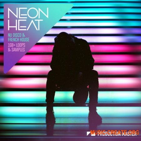 Production Master Neon Heat Nu Disco And French House (WAV) - сэмплы Nu Disco, French House
