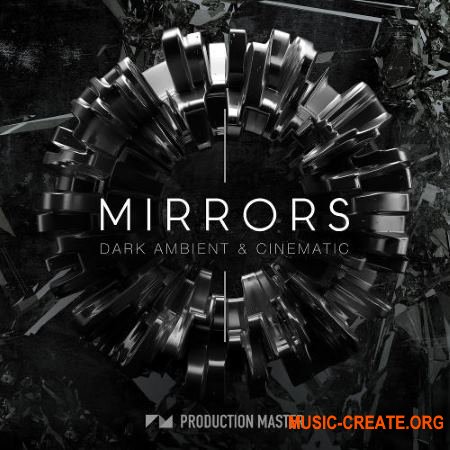 Production Master Mirrors Dark Ambient And Cinematic (WAV) - сэмплы Ambient, Cinematic